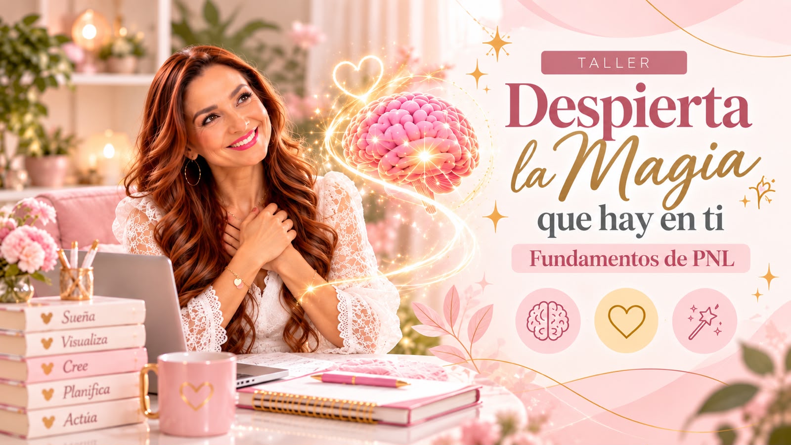 Taller Despierta la Magia que hay en ti. Fundamentos de PNL